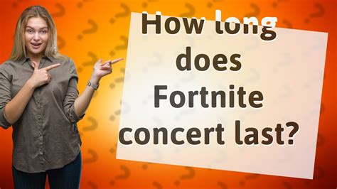 How Long Does Fortnite Concert Last Youtube