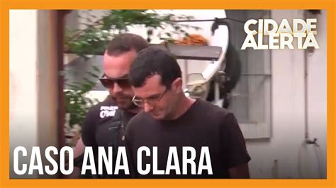 Caso Ana Clara Homem Que Matou Namorada Tem Pris O Domiciliar Revogada