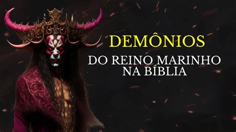 Os Nephilim Seres ou DEMÔNIOS do Reino Marinho na Bíblia YouTube