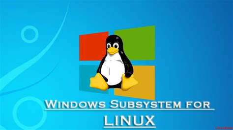 Everything You Wanted To Know About Windows Subsystem For Linux