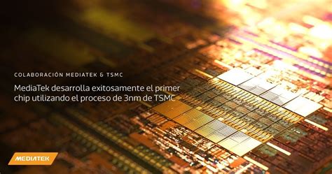 MediaTek Desarrolla Exitosamente El Primer Chip Utilizando El Proceso