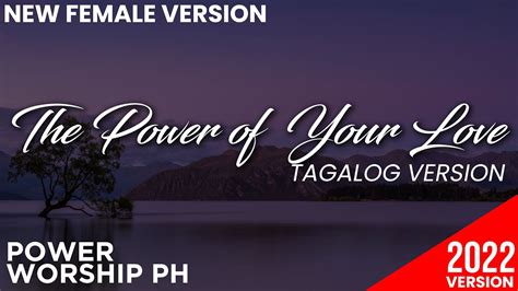 The Power Of Your Love Hillsong Tagalog Version Lyrics By Micah Joy