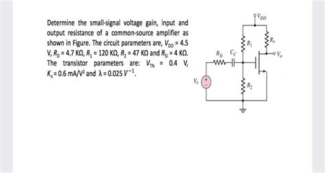 Solved Qvpd Determine The Small Signal Voltage Gain Input