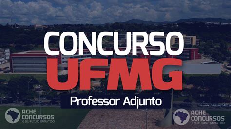 Concurso UFMG 3 Novos Editais Abrem Vagas Para Professor Adjunto