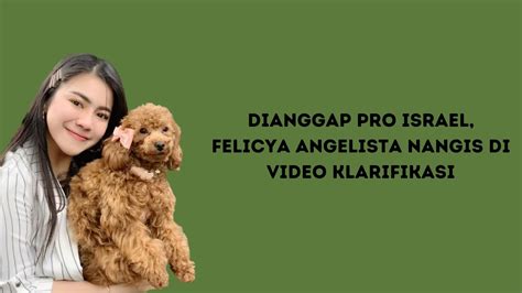 Dianggap Pro Israel Felicya Angelista Nangis Di Video Klarifikasi