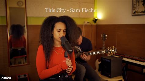 This City Sam Fischer Cover By Robine Youtube