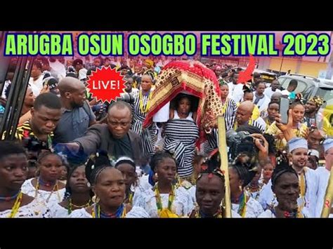 Arugba Osun Osogbo Festival Live Youtube