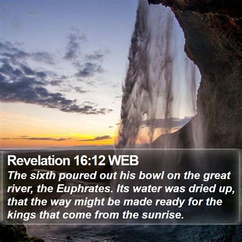 Revelation 16 12 WEB The Sixth Poured Out His Bowl On The Great River