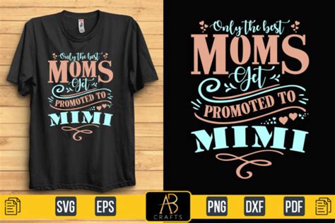 Only The Best Moms Get Promoted To Mimi Graphic By Abcrafts Creative