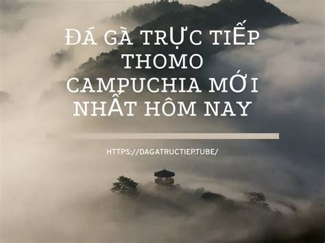 Ppt G Tr C Ti P Thomo Campuchia M I Nh T H M Nay Powerpoint