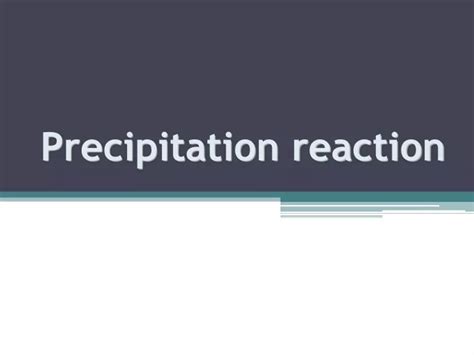 Ppt Precipitation Reaction Powerpoint Presentation Free Download