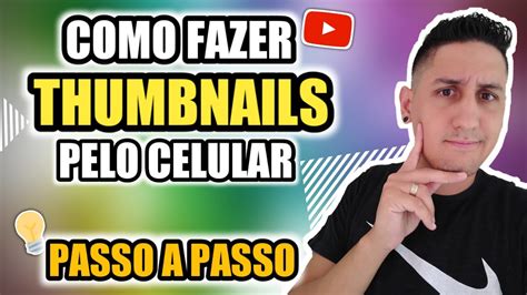 Como FAZER THUMBNAIL Pelo CELULAR Em Poucos Minutos YouTube