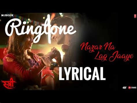 Nazar Na Lag Jaaye Song Lyrical Ringtone Stree Movie Free