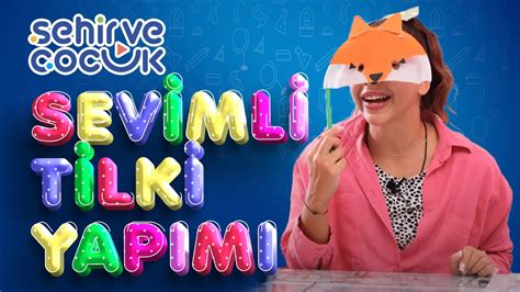 Sevimli Tilki Yapıyoruz Ayşe Abla yla Eğlenceli Oyuncaklar YouTube