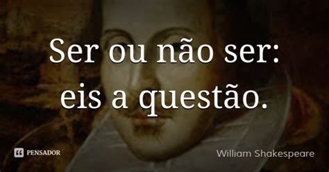 Recanto Literário Mês Especial William Shakespeare Frases Famosas do