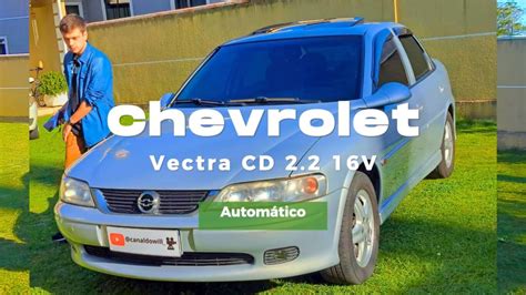 Vectra Cd V Autom Tico Bons Tempos De Chevrolet Opel Test