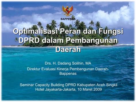 Optimalisasi Peran Dan Fungsi Dprd Dalam Pembangunan Daerah Ppt