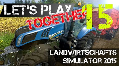 Let S Play Together Landwirtschafts Simulator 2015 15 Deutsch German