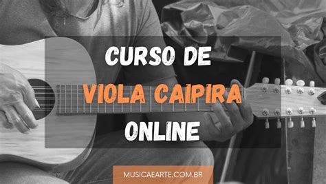 Ranking Dos Melhores Cursos De Viola Caipira Online 2025 Música E Arte