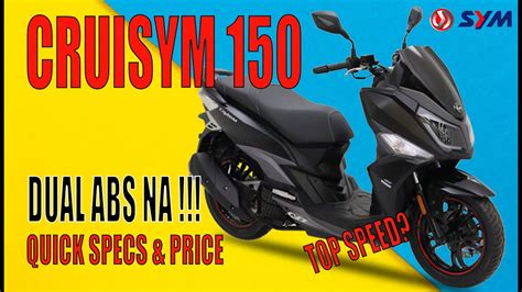 New SYM CRUISYM 150 TOP Speed Dual ABS QUICK Specs And Price