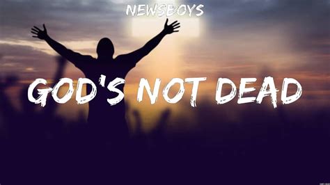 Newsboys Gods Not Dead Lyrics Lauren Daigle Chris Tomlin Mercyme Youtube