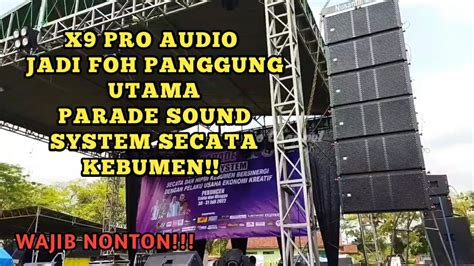 X Pro Audio Jadi Foh Panggung Utama Parade Sound System Secata Gombong