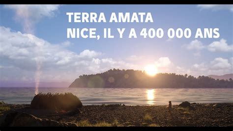 Terra Amata Nice Il Y A 400 000 Ans YouTube