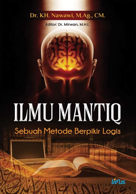 Ilmu Mantiq Sebuah Metode Berpikir Logis