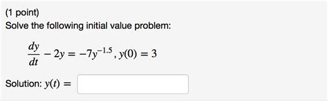 Solved 1 Point Solve The Following Initial Value Problem