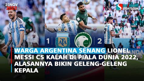 Warga Argentina Senang Lionel Messi Cs Kalah Di Piala Dunia Youtube