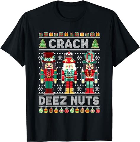 Deez Nuts Nutcracker Shirt Funny Ugly Christmas Sweater Xmas T Shirt