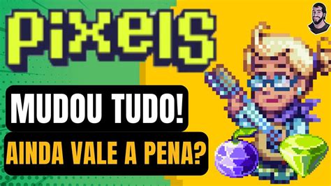 URGENTE MUDOU TUDO NO PIXELS NFT AINDA TA VALENDO A PENA TUDO SOBRE