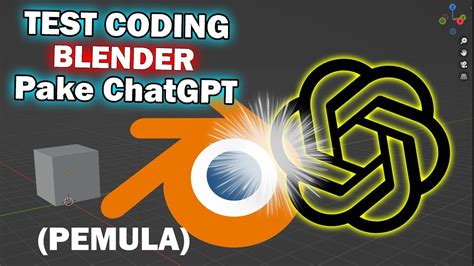 Coding Blender Pake Chatgpt Karena Gw Pemula Youtube