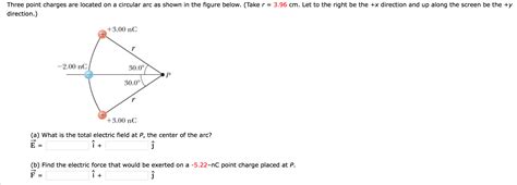 Solved Three Point Charges Are Located On A Circular Arc As Chegg