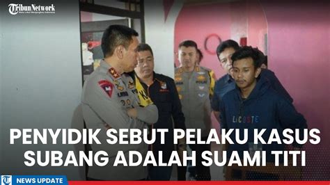 Polisi Sebut Eksekutor Kasus Subang Mengarah Ke Suami Tuti YouTube