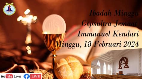 Ibadah Minggu Gepsultra Jemaat Immanuel Kendari 18 Februari 2024 Youtube