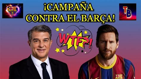 ÚLTIMA HORASE CONFIRMA LA BRUTAL CAMPAÑA CONTRA EL BARÇA DE LAPORTA Y