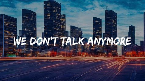 Charlie Puth We Don T Talk Anymore Feat Selena Gomez Lyrics