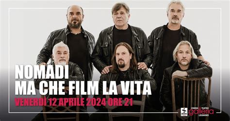 Nomadi Ma Che Film La Vita Teatro Cinema Galleria