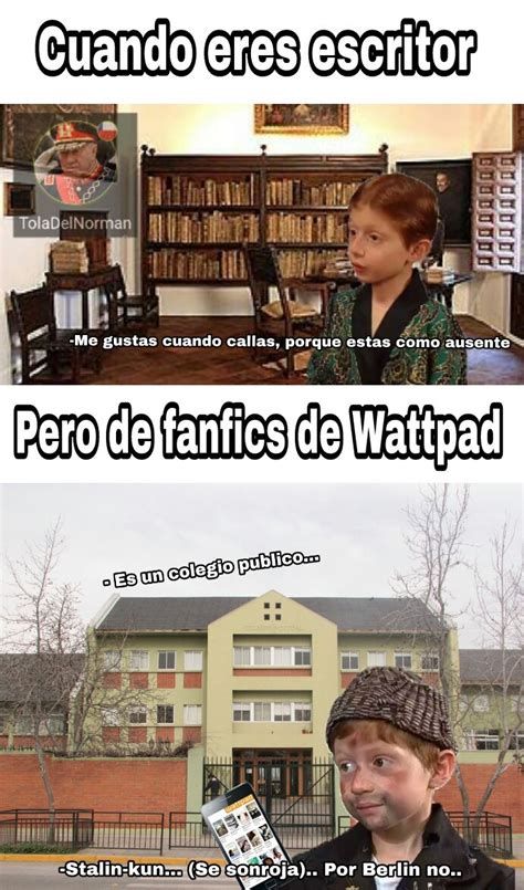 La Mayoria De Wattpad Vale Callampa Meme Subido Por TolaDelNorman