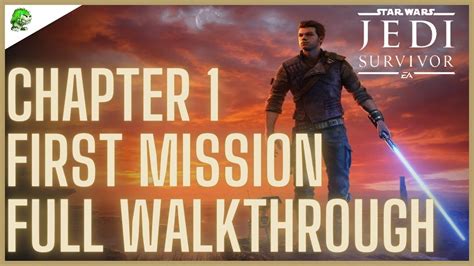 Star Wars Jedi Survivor Chapter 1 First Mission Full Walkthrough