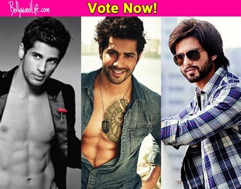 Shahid Kapoor Varun Dhawan Sidharth Malhotra Who Is The Sexiest