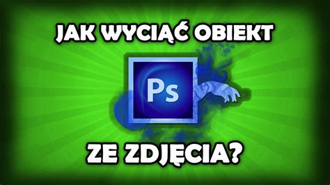 Tutorial Photoshop Jak wyciąć obiekt ze zdjęcia w Photoshopie YouTube