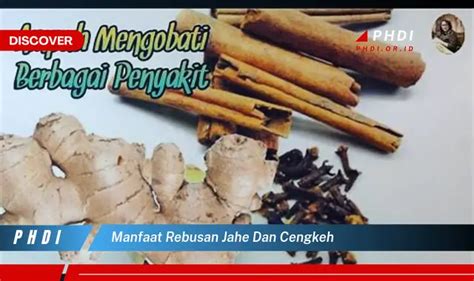 Temukan Manfaat Rebusan Jahe Dan Cengkeh Yang Jarang Diketahui