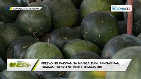 One North Central Luzon Presyo Ng Pakwan At Buko Sa Pangasinan Tumaas