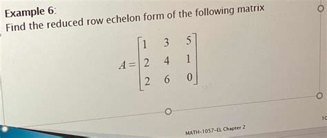 Solved Example Find The Reduced Row Echelon Form Of The Chegg