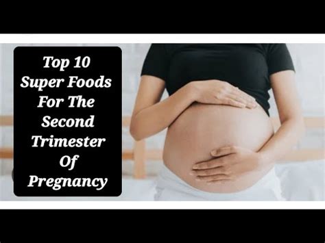 Top Super Foods For The Second Trimester Of Pregnancy Youtube