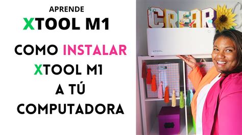 Xtool M En Espanol Maquina Laser Como Instalar Xtool Creative Space