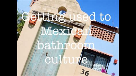 Getting Used To Public Bathroom Culture In Mexico Youtube