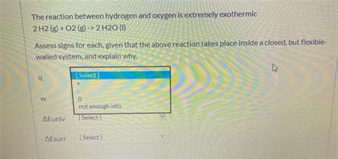 Solved The Reaction Between Hydrogen And Oxygen Is Extremely